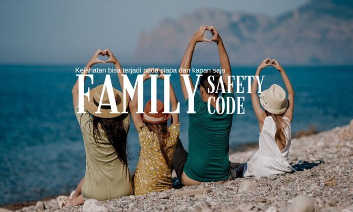 Mengapa Family Safety Code Sangat Dibutuhkan Keluarga