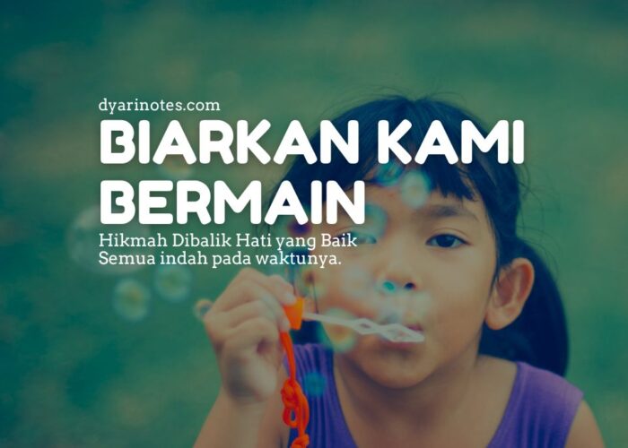 Kami Bermain dengan Hati yang Baik