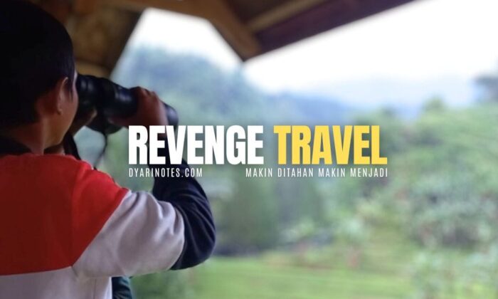 Revenge Travel, Makin Ditahan Makin Menjadi
