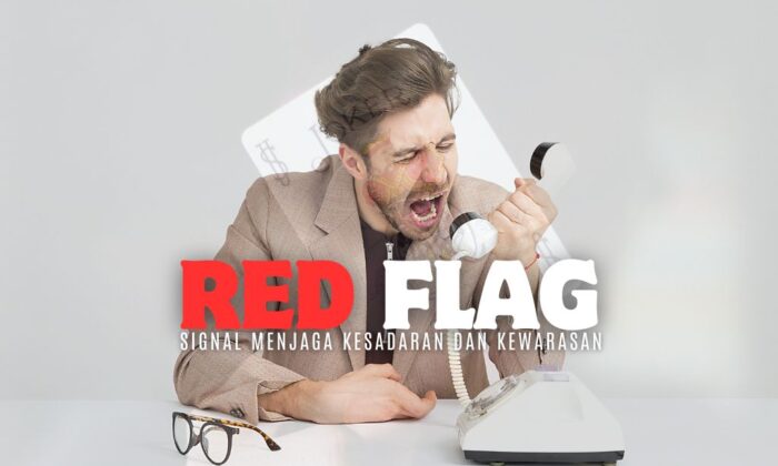 Red Flag Kamu Apa? Satu Signal Kesadaran