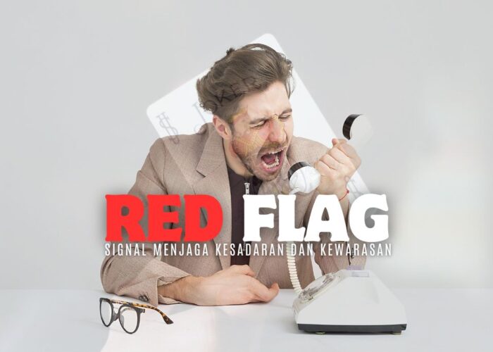Red Flag Kamu Apa? Satu Signal Kesadaran