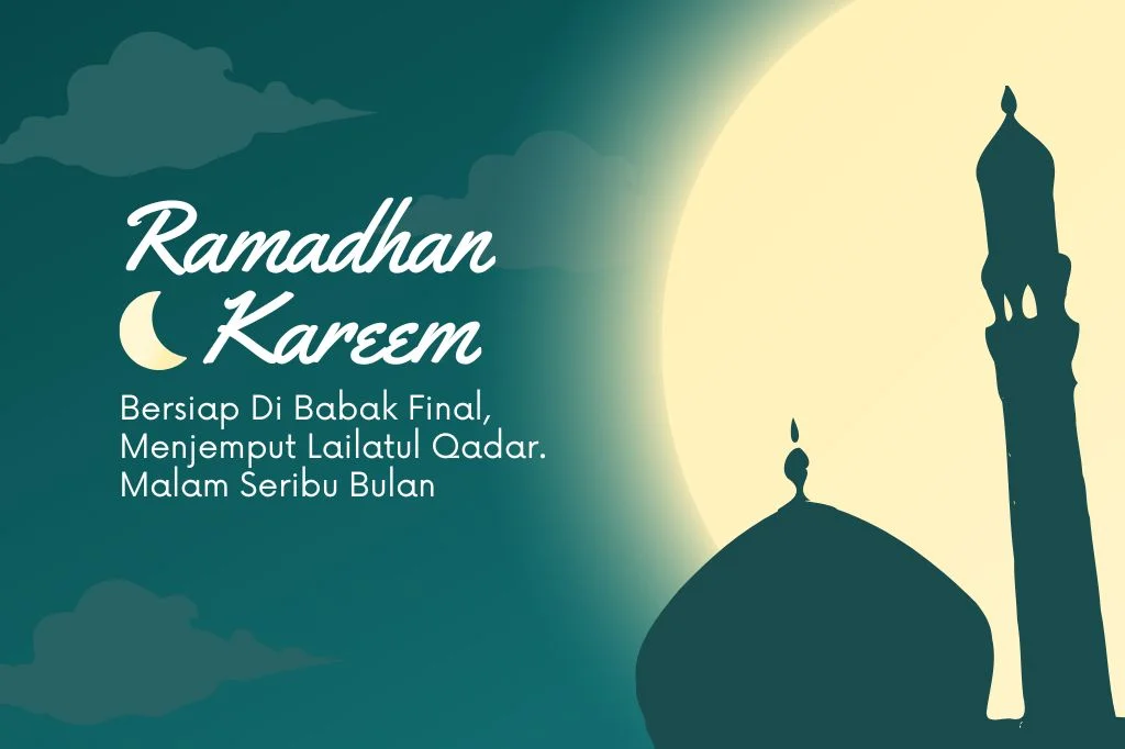 Read more about the article Bersiaplah di Babak Final, Menjemput Malam Lailatul Qadar