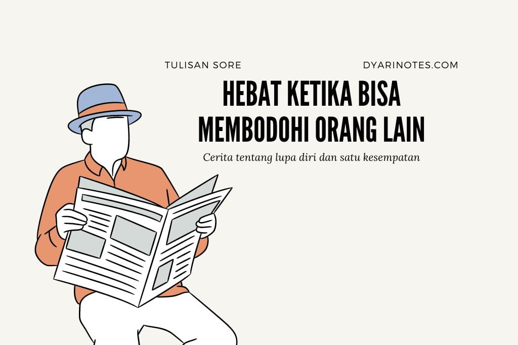 You are currently viewing Hebat Ketika Bisa Membodohi Orang Lain