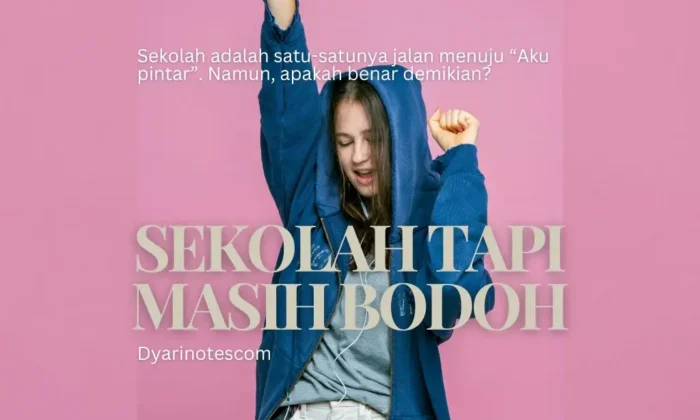 Sekolah Tapi Masih Bodoh