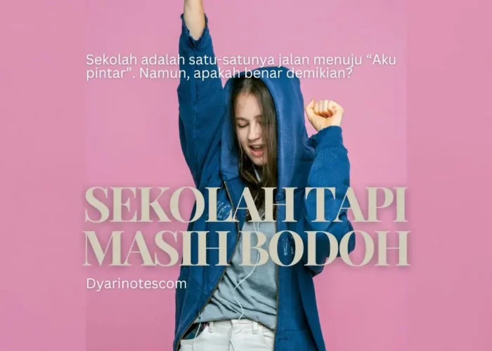 Sekolah Tapi Masih Bodoh
