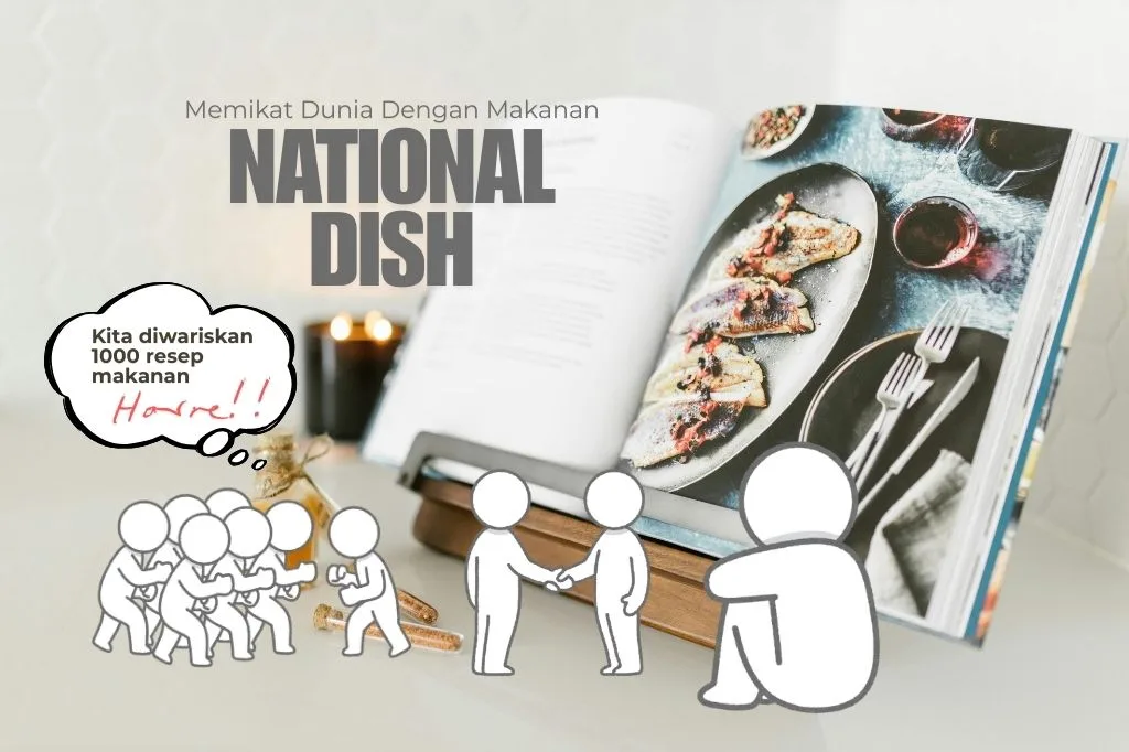 Read more about the article National Dish: Memikat Dunia Dengan Makanan😊 Kita Naik Kelas