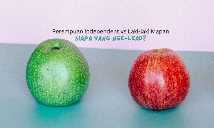 Perempuan Independen vs Laki-laki Mapan: Siapa yang Nge-lead?