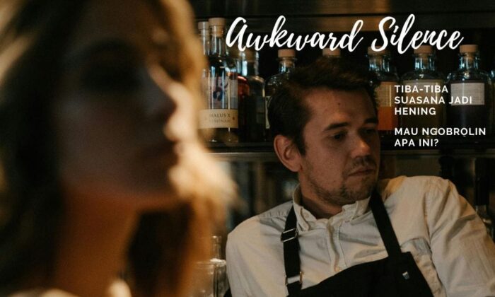 Awkward Silence: Apa Yang Harus Aku Lakukan?