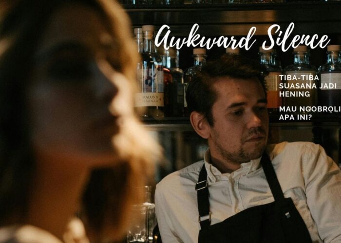 Awkward Silence: Apa Yang Harus Aku Lakukan?