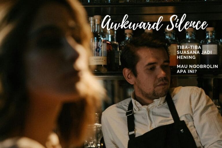 Awkward Silence: Apa Yang Harus Aku Lakukan?