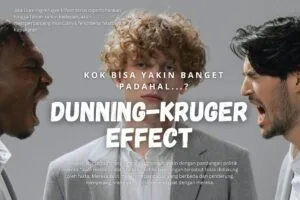 Dunning-Kruger Effect: Kok Bisa Yakin Banget Padahal…?