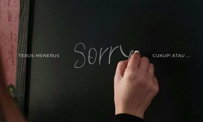 Sorry Syndrome: Kok Terus-Menerus Meminta Maaf. Cukup! atau …