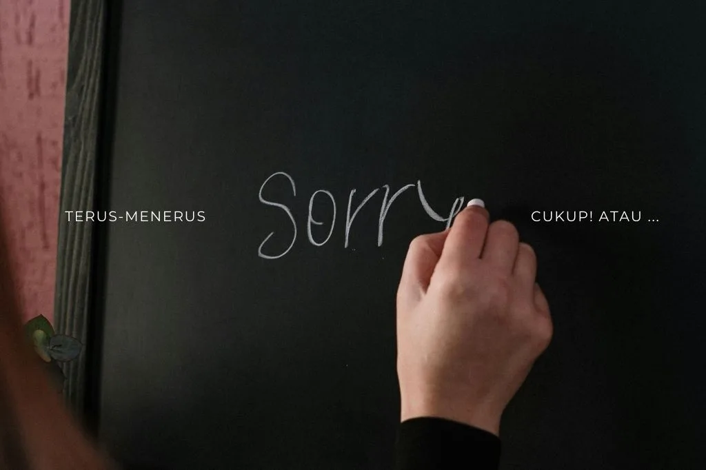 Read more about the article Sorry Syndrome: Kok Terus-Menerus Meminta Maaf. Cukup! atau …