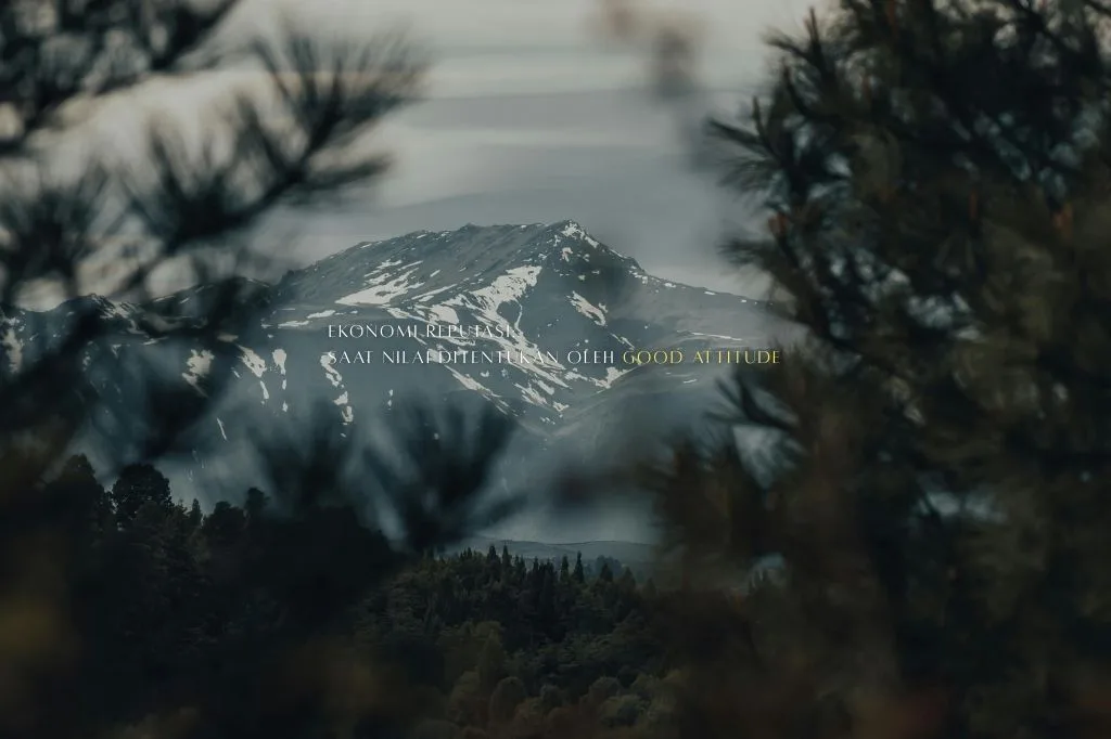 Read more about the article Ekonomi Reputasi: Saat Nilai Ditentukan oleh Good Attitude
