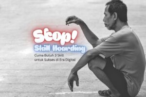 Stop Skill Hoarding: Cuma Butuh 3 Skill untuk Sukses di Era Digital