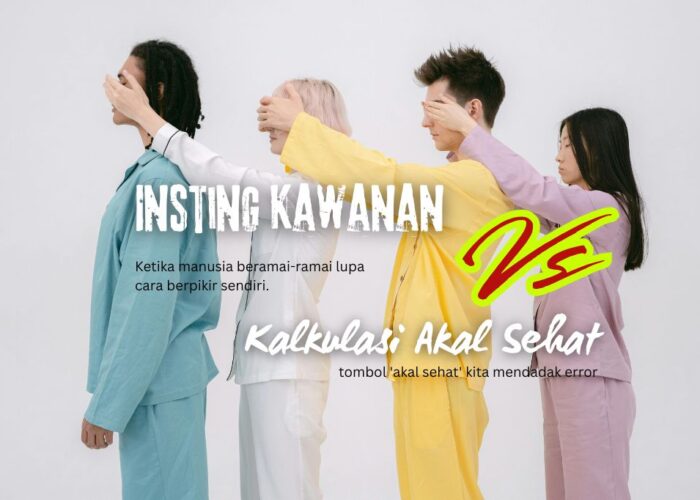 Insting Kawanan Lebih Penting Dari Kalkulasi Akal Sehat? 😧