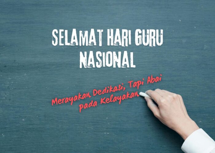 Hari Guru: Kita Merayakan Dedikasi, Tapi Abai pada Kelayakan?