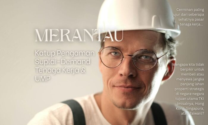 Merantau: Katup Pengaman Suplai-Demand Tenaga Kerja & UMP