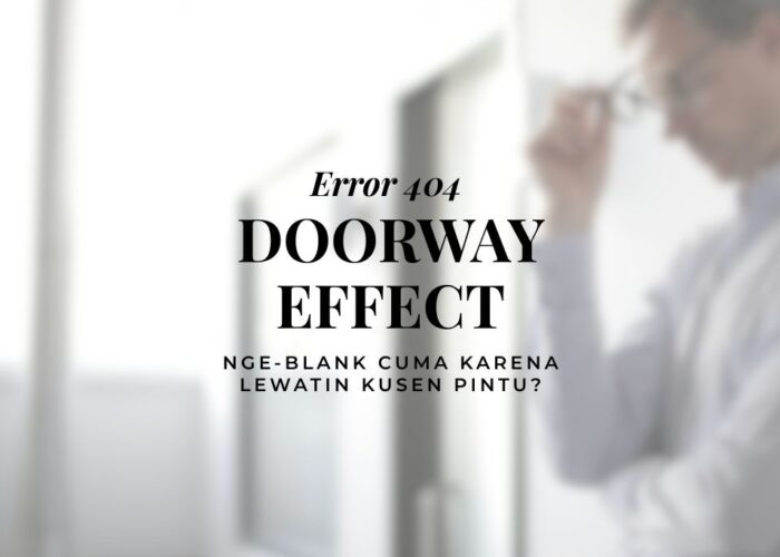 Doorway Effect: Nge-blank Cuma Karena Lewat Kusen Pintu? 404