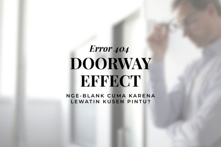 Doorway Effect: Nge-blank Cuma Karena Lewat Kusen Pintu? 404