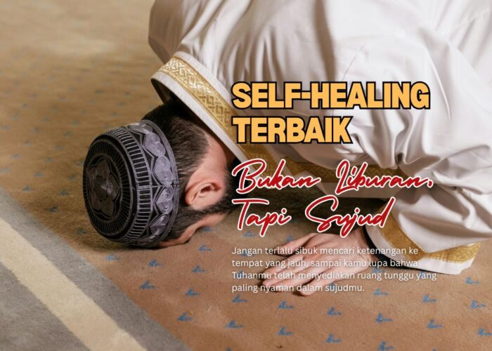 Self-Healing Terbaik di Hari Jumat: Bukan Liburan, Tapi Sujud