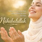 Mahabatullah: Ketika Cinta pada-Nya adalah Pencapaian Terbaik