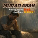 Muraqabah: Life Hack yang Warga +62 Kebablasan. Siap Masuk?