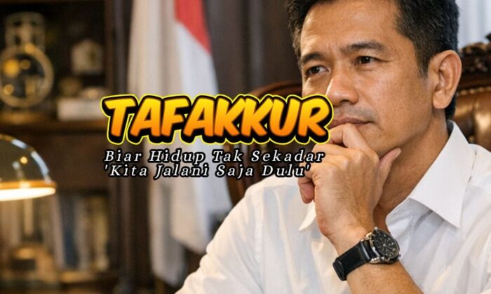 Tafakkur: Biar Hidup Tak Sekadar ‘Kita Jalani Saja Dulu’