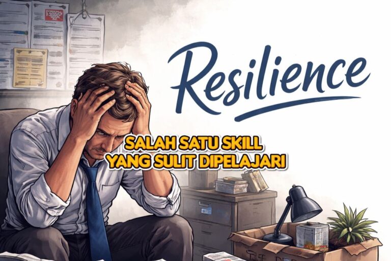 Resilience: Salah Satu Skill Yang Sulit Dipelajari