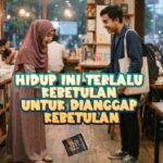 Hidup Ini Terlalu Kebetulan Untuk Dianggap Kebetulan